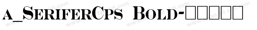 a_SeriferCps Bold字体转换
